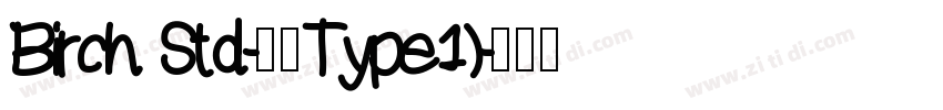 Birch Std-常规Type1)字体转换